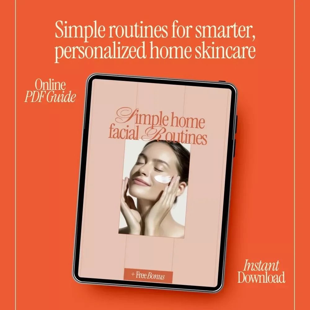 Simple Home Facial Routines – A Practical Guide to Easy, Effective home facial routines for Glowing Skin