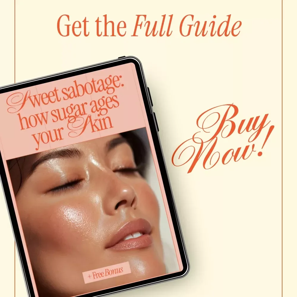 Sweet Sabotage: How Sugar Ages Your Skin – Ebook Guide Explaining how sugar affects skin, Acne, Wrinkles, Glycation & Skin-Friendly Habits