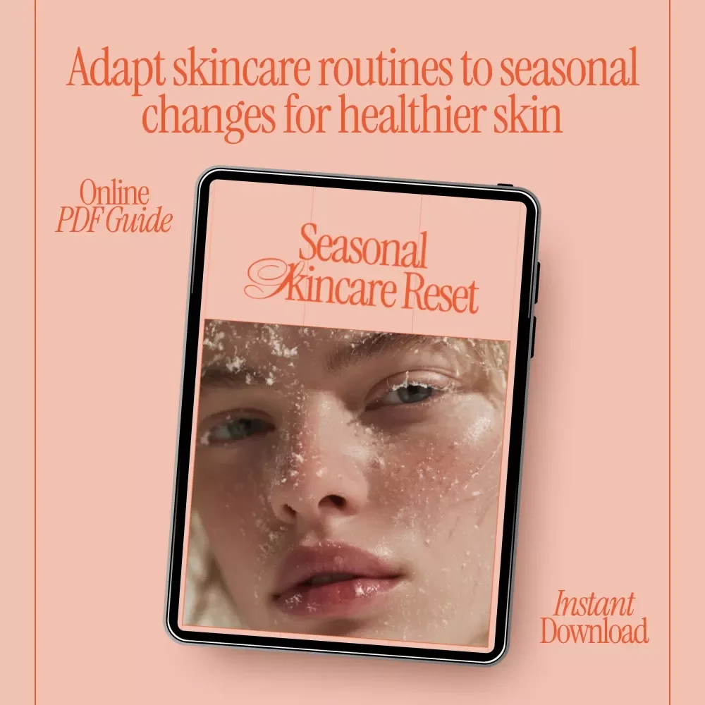 Seasonal Skincare Reset – Ebook Guide on how to transition skincare by season | Year-Round Skin Routine Planner