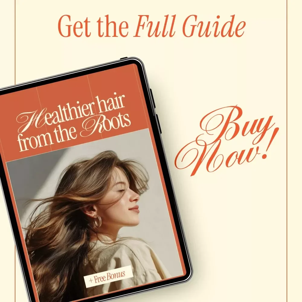 Healthier Hair from the Roots – Complete Scalp Care Tips eBook for Stronger, Thicker Hair Growth