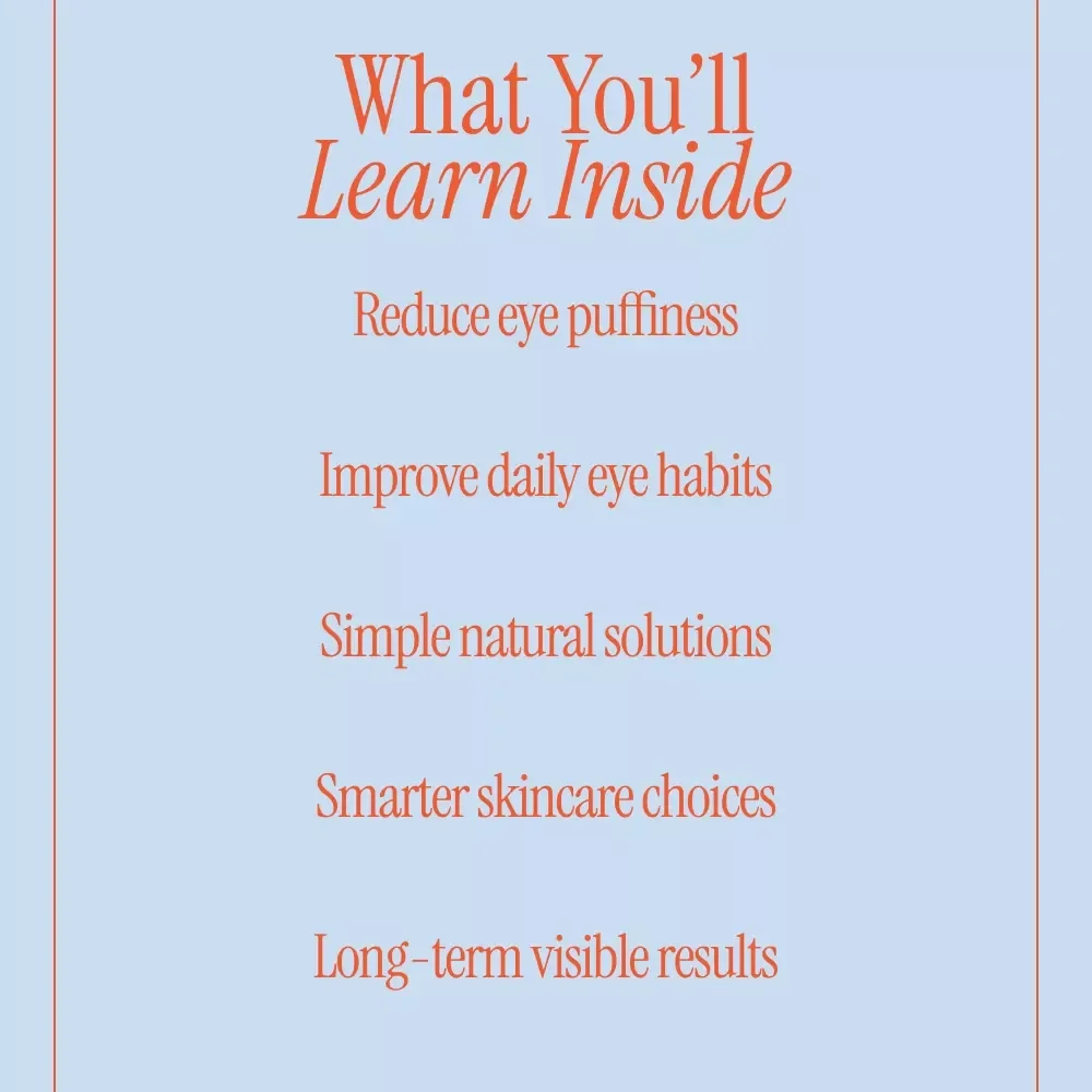 Revive Tired Eyes Naturally – A Gentle Guide to ways to reduce under-eye puffiness, Brighten Your Look & Build a Healthy Eye Care Routine