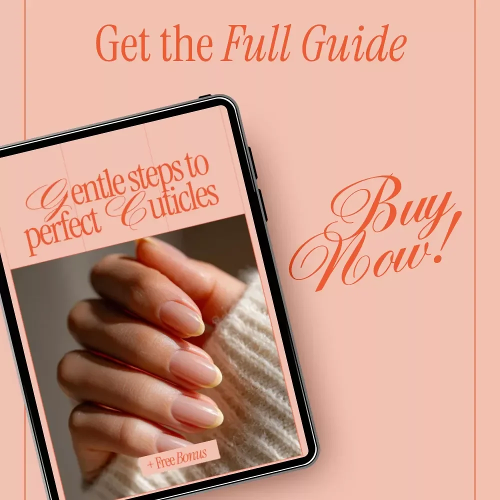Gentle Steps to Perfect Cuticles – A Complete Guide on How to Remove Cuticles Safely, Healthy Nail Care Digital Download