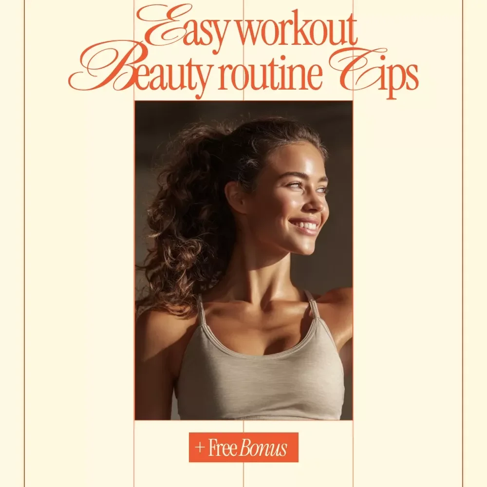 Easy Workout Beauty Routine Tips | Digital Guide for a Smart, Sweat-Proof Workout Beauty Routine & Glow-Ready Fitness Lifestyle