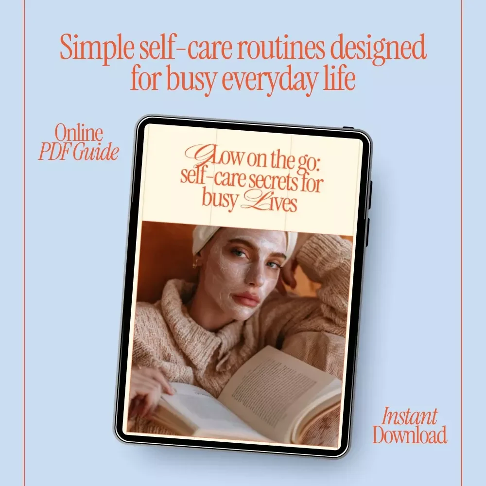 Glow on the Go: Self-Care Secrets for Busy Lives | Practical Self-Care Tips for Busy People | Digital eBook for Modern Routines