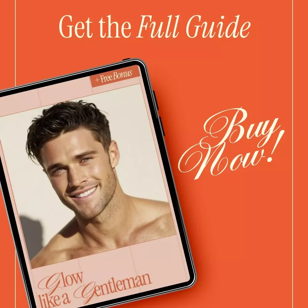 Glow Like a Gentleman – Men Skincare Routines eBook | Simple Daily Grooming Guide for Clear, Healthy Skin