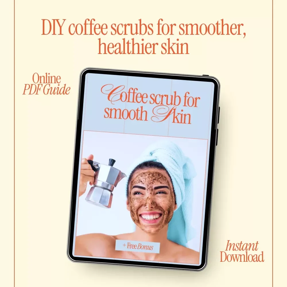 Coffee Scrub for Smooth Skin – Easy DIY Guide on how to do a coffee scrub for Glowing, Exfoliated Skin | Natural Skincare Digital Download