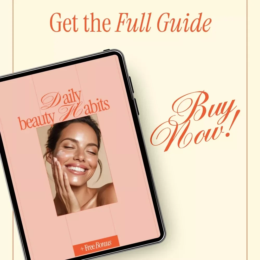 Daily Beauty Habits Guide – Simple Morning & Evening Skincare Rituals for Radiant Skin, Smart Self-Care & AI-Powered Beauty Routines