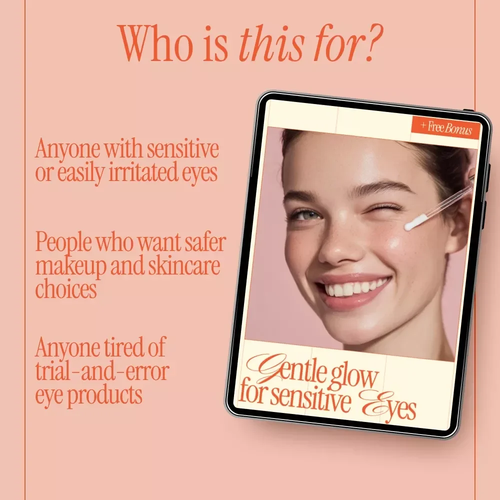 Gentle Glow For Sensitive Eyes – Digital Guide to Safe Eye Care, Ingredient Awareness, Makeup & Skincare Checklist for Sensitive Eyes