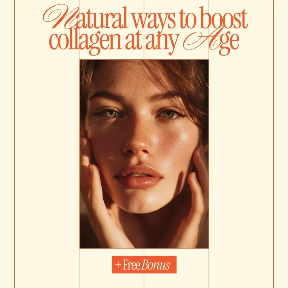 Natural Ways to Boost Collagen at Any Age – Digital Guide for Glowing Skin, Anti-Aging Nutrition & Lifestyle, Skincare + 30-Day Action Plan