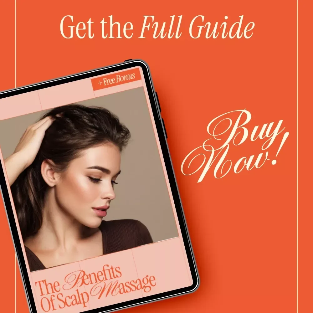 The Benefits of Scalp Massage – A Science-Backed eBook Explaining What Are Scalp Massage Benefits for Hair Growth, Stress Relief & Daily Self-Care