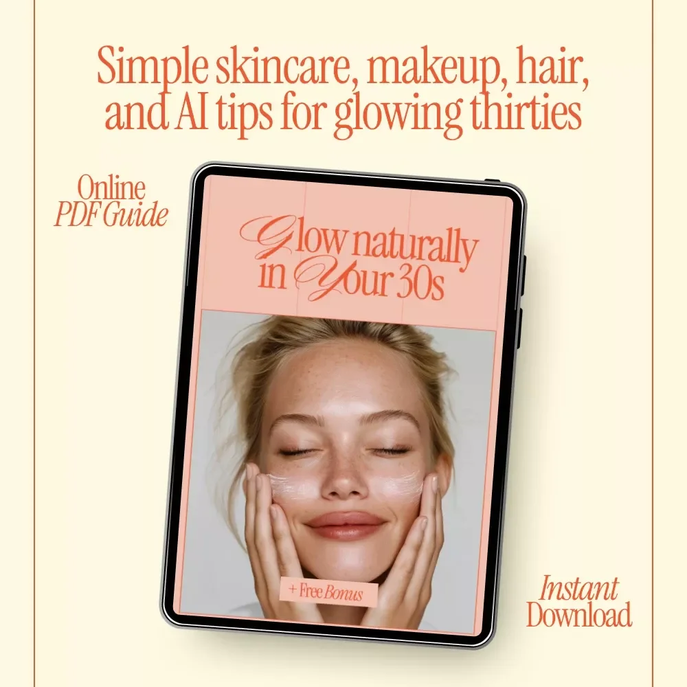 Glow Naturally in Your 30s – A Modern Beauty Guide with Practical Beauty Tips for 30+ Women