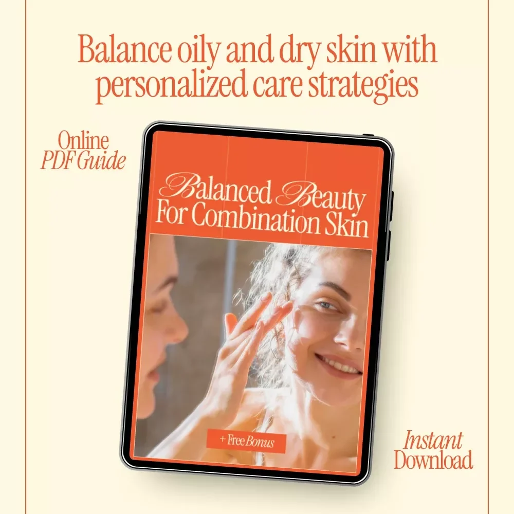 Balanced Beauty for Combination Skin – Complete Skincare Routine for Combination Skin eBook, Daily Care Guide, Personalized Beauty Download