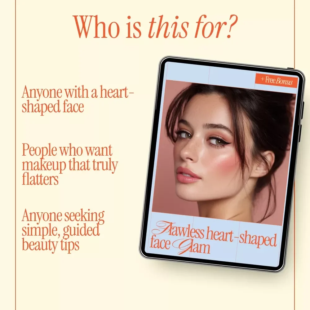 Flawless Heart-Shaped Face Glam – Heart-Shaped Face Makeup Guide, Contouring & Highlighting Tips, Eye Magic, Brows That Flatter eBook Digital Download