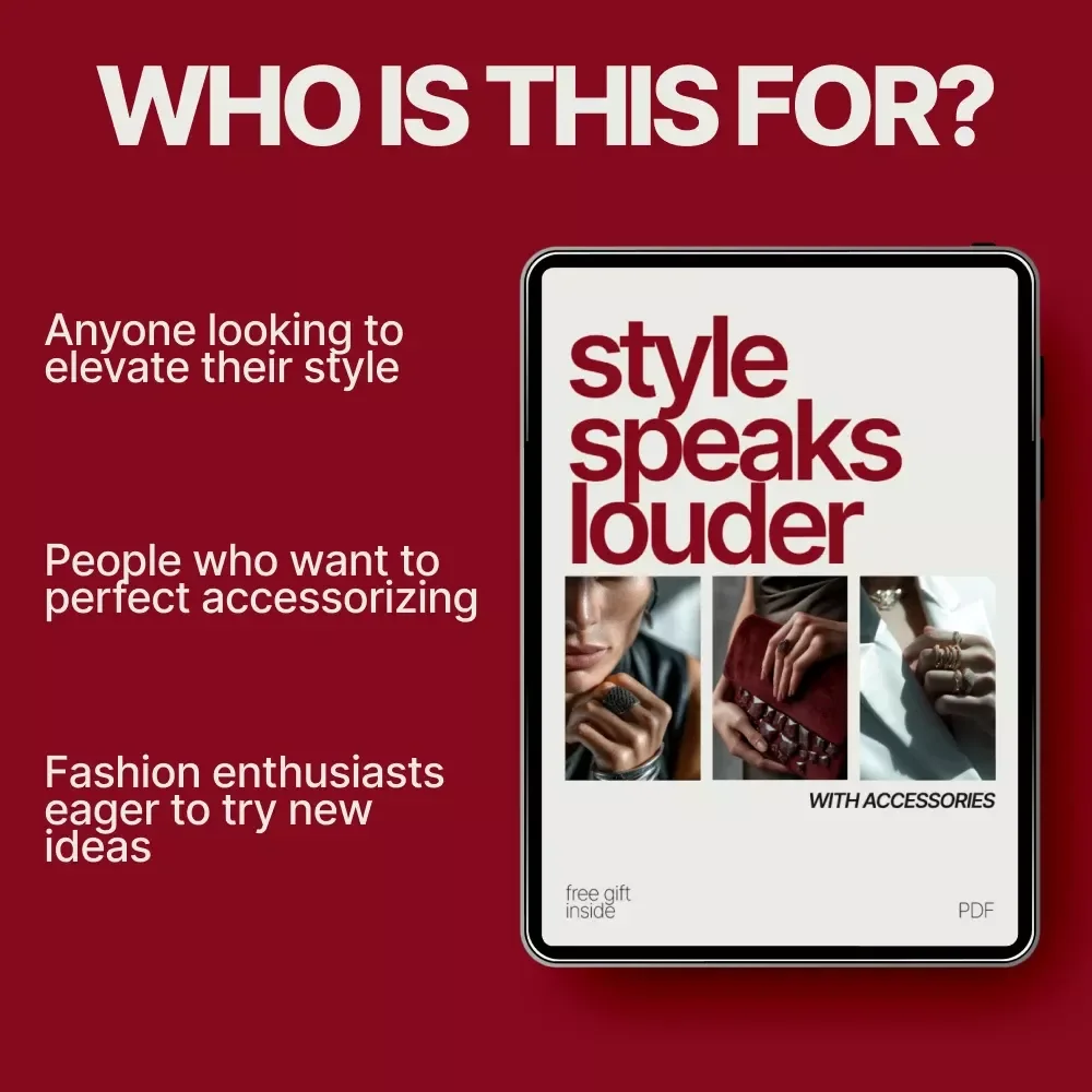 Style Speaks Louder with Accessories: A Comprehensive Guide to Styling and Transforming Your Wardrobe