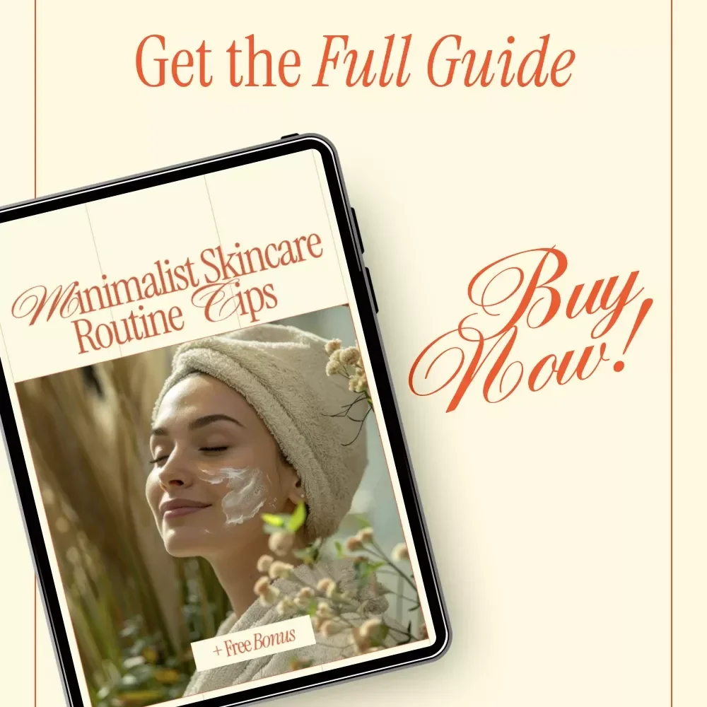 Minimalist Skincare Routine Tips – Practical Guide on how to build minimalist skincare routine | Simple, Effective, Modern Skin Care