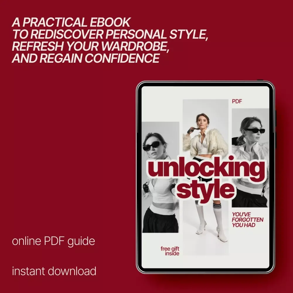 Unlocking Style You’ve Forgotten You Had – Ebook Guide on How to Break a Style Rut, Personal Style Reset, Wardrobe Confidence & Fashion Reinvention