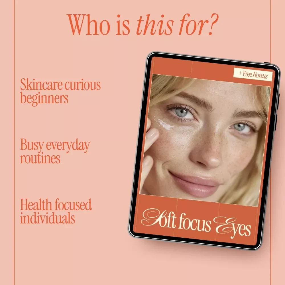 Soft Focus Eyes – Ebook Guide on How to Reduce Fine Lines Around Eyes, Daily Eye Care Habits, Ingredients & Smart Routines