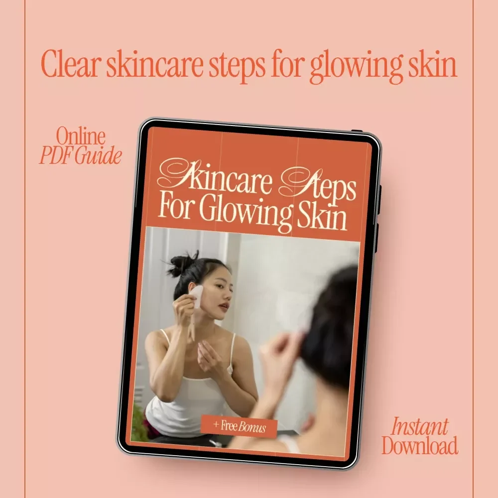 Skincare Steps for Glowing Skin – Ultimate Glow Guide eBook | Daily Routine, Ingredients & Personalized Care