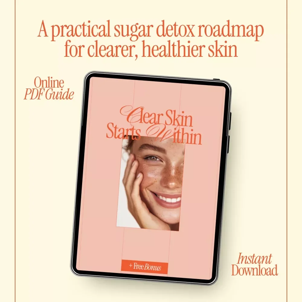 Clear Skin Starts Within – Sugar Detox Ebook for Clear Skin | How to Do a Sugar Detox for Clear Skin Guide