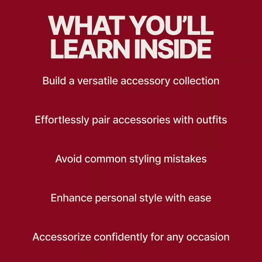 Style Speaks Louder with Accessories: A Comprehensive Guide to Styling and Transforming Your Wardrobe