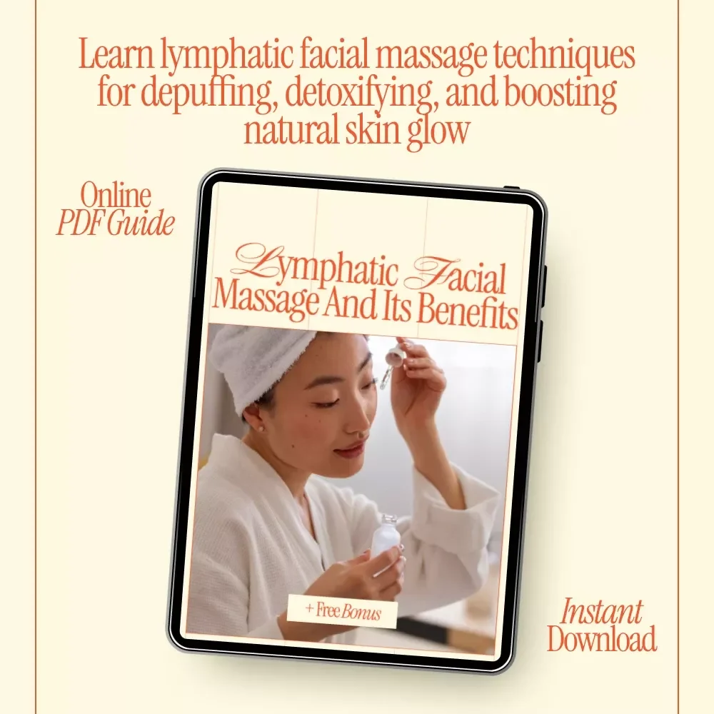 Lymphatic Facial Massage and Its Benefits – What Is Lymphatic Facial Massage and Its Benefits | Complete Step-by-Step Skincare eBook for Glow, Detox & Puffiness Reduction
