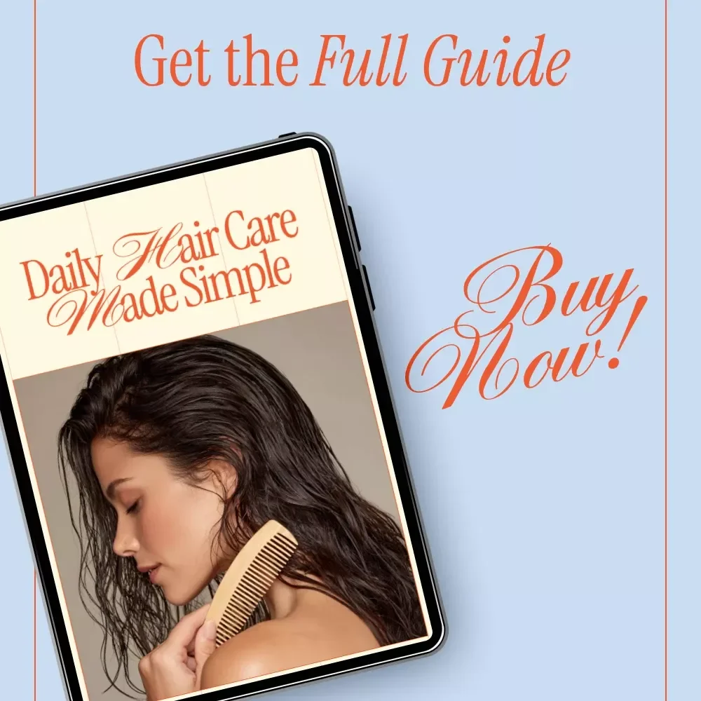 Daily Hair Care Made Simple | Daily Hair Care Routine Guide & eBook | Healthy Hair Habits, Scalp Care, Low Damage Styling, AI Hair Care Planner