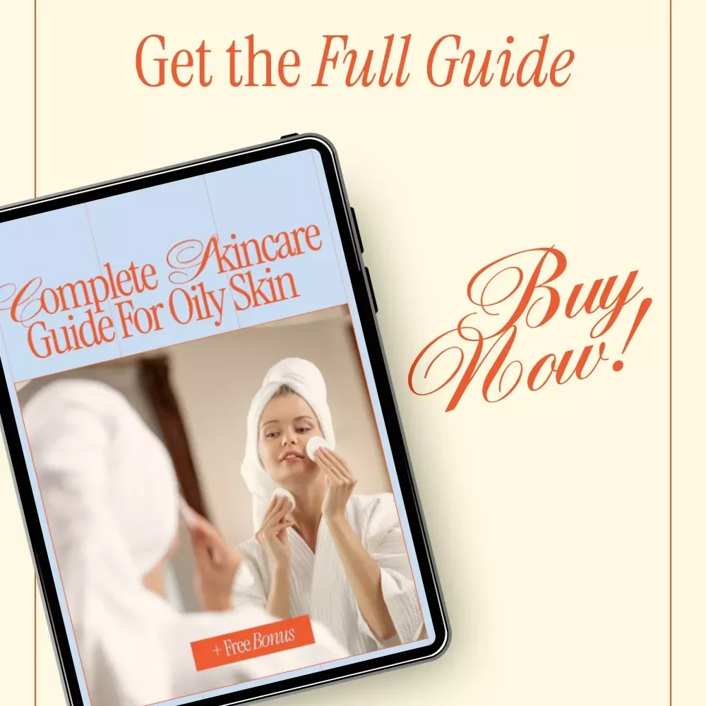 Complete Skincare Guide for Oily Skin – Digital eBook for a Clear, Balanced Skincare Routine for Oily Skin | Step-by-Step Care, Treatments & Lifestyle Tips