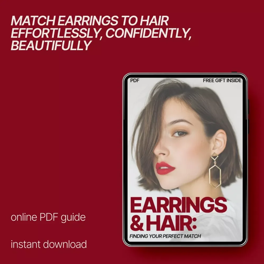 Earrings & Hair: Finding Your Perfect Match | Style Guide for How to Pick the Right Earrings for Your Haircut | Digital Download