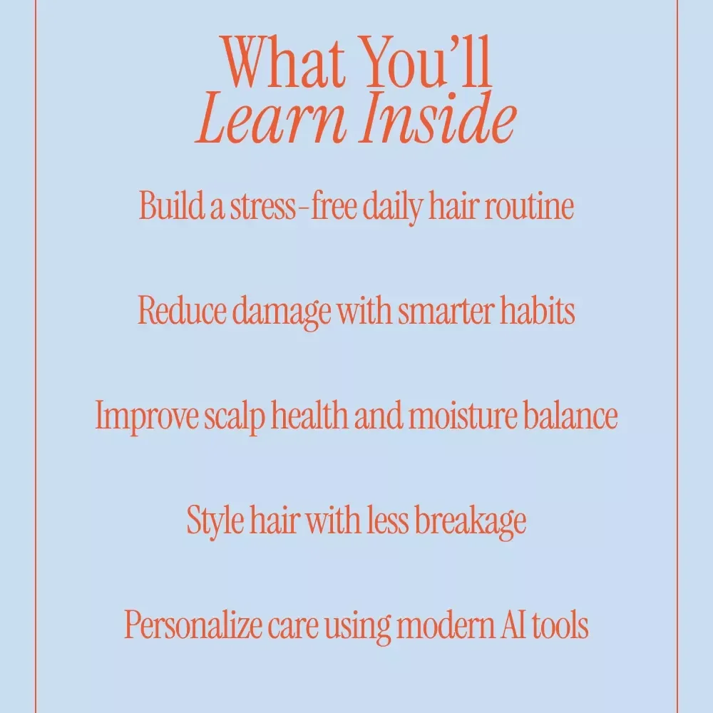 Daily Hair Care Made Simple | Daily Hair Care Routine Guide & eBook | Healthy Hair Habits, Scalp Care, Low Damage Styling, AI Hair Care Planner