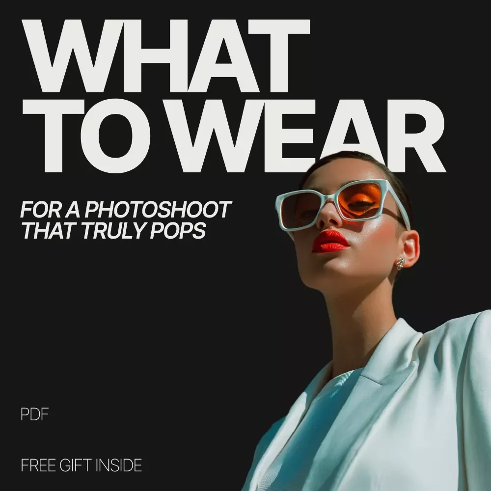 What to Wear for a Photoshoot That Truly Pops – Style Guide Ebook for Confident, Camera-Ready Looks