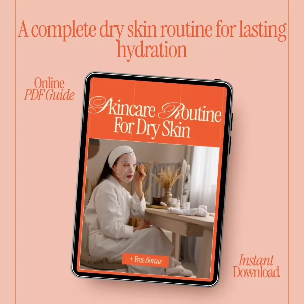 Skincare Routine for Dry Skin – Complete Ebook Guide for Hydration, Moisturizing & Personalized Daily Care | Skincare Routine for Dry Skin