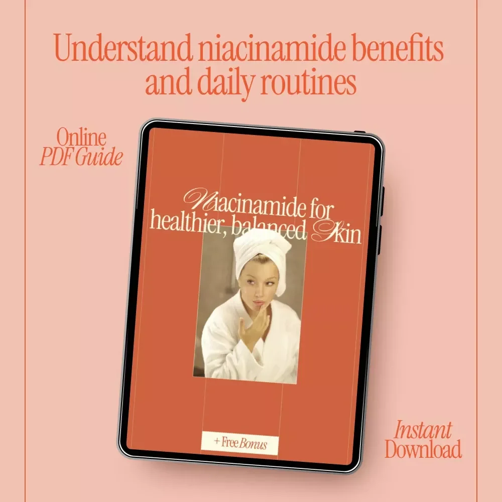 Niacinamide for Healthier, Balanced Skin – A Practical Guide to What Niacinamide Does for Skin, Daily Routines & Ingredient Pairing