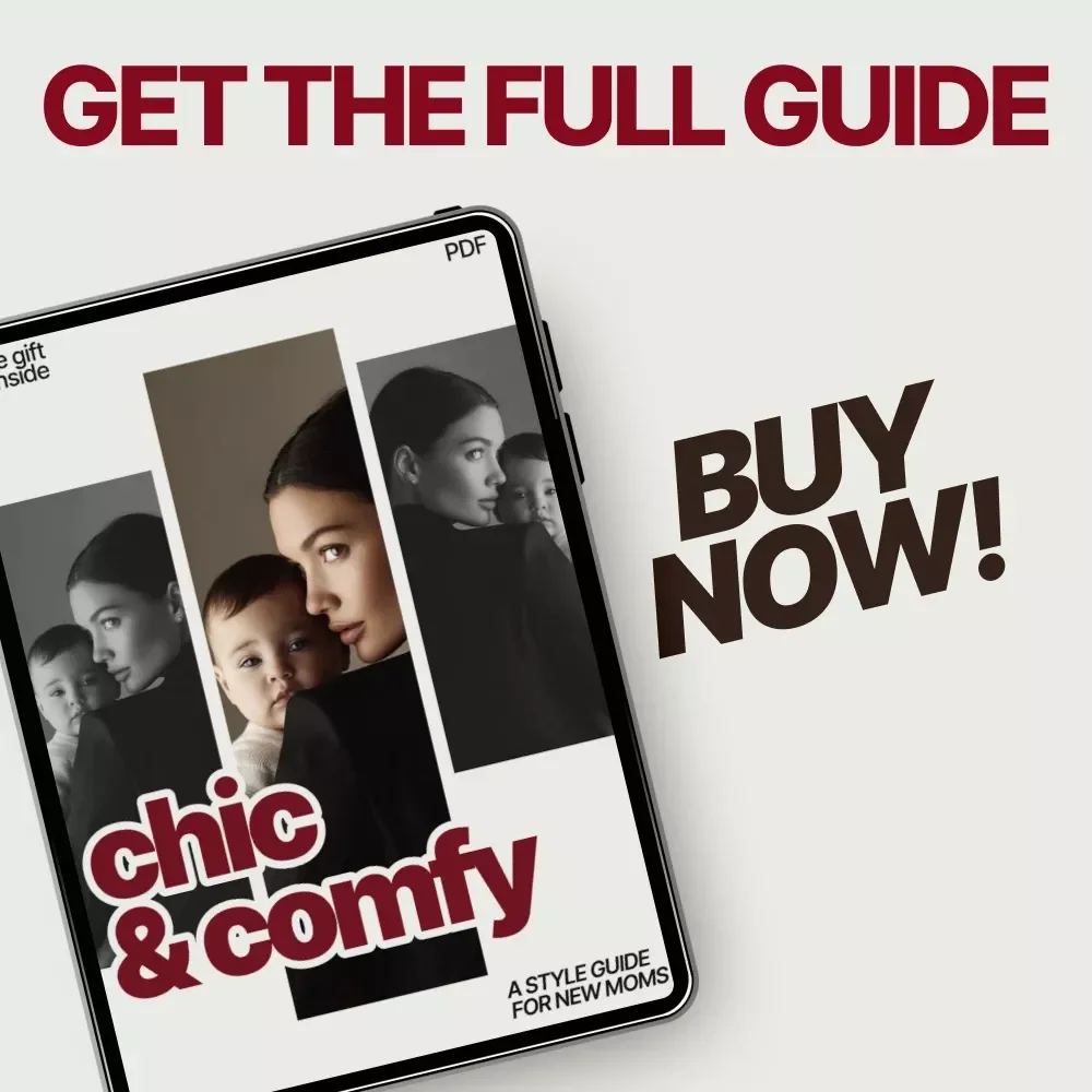 Chic & Comfy: A Style Guide for New Moms – Easy Everyday Fashion, Capsule Wardrobe & Confidence-Boosting Looks | Digital Ebook Download
