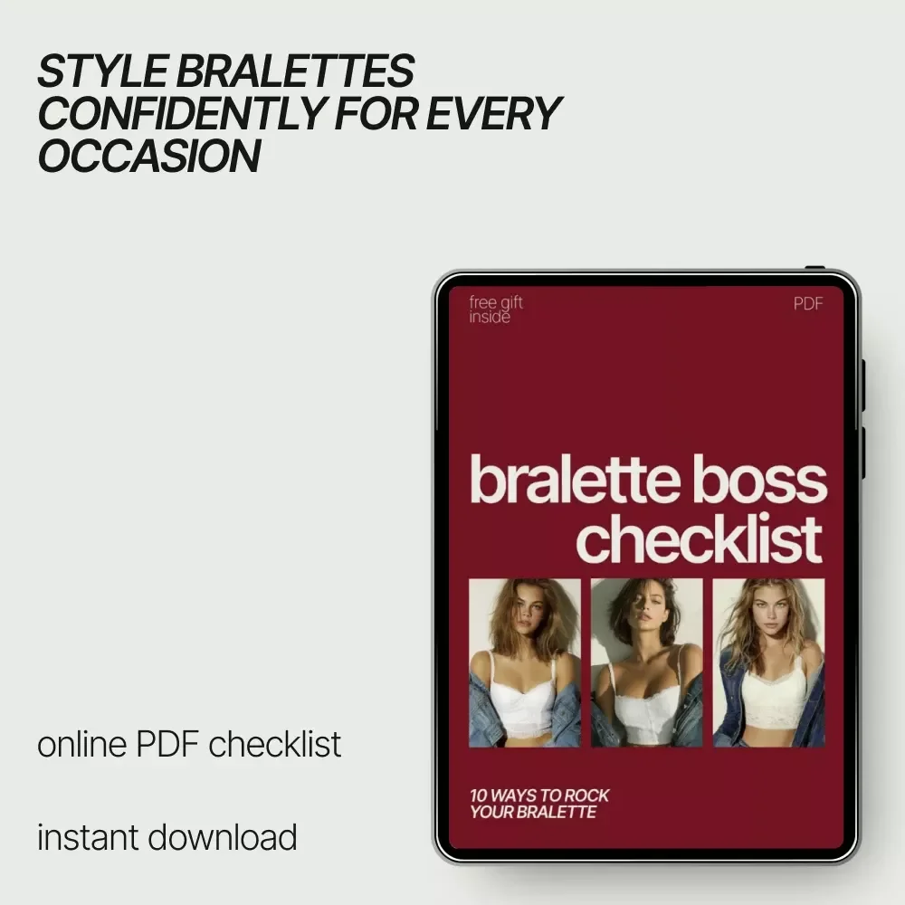Bralette Boss Checklist: 10 Ways to Rock Your Bralette | How to Style a Bralette with Confidence | Printable Fashion Styling Guide
