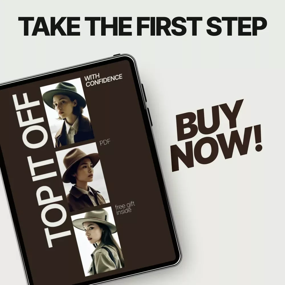 Top It Off With Confidence – A Chic Hat Styling Checklist | how to style a hat to elevate outfits | Instant Digital Download