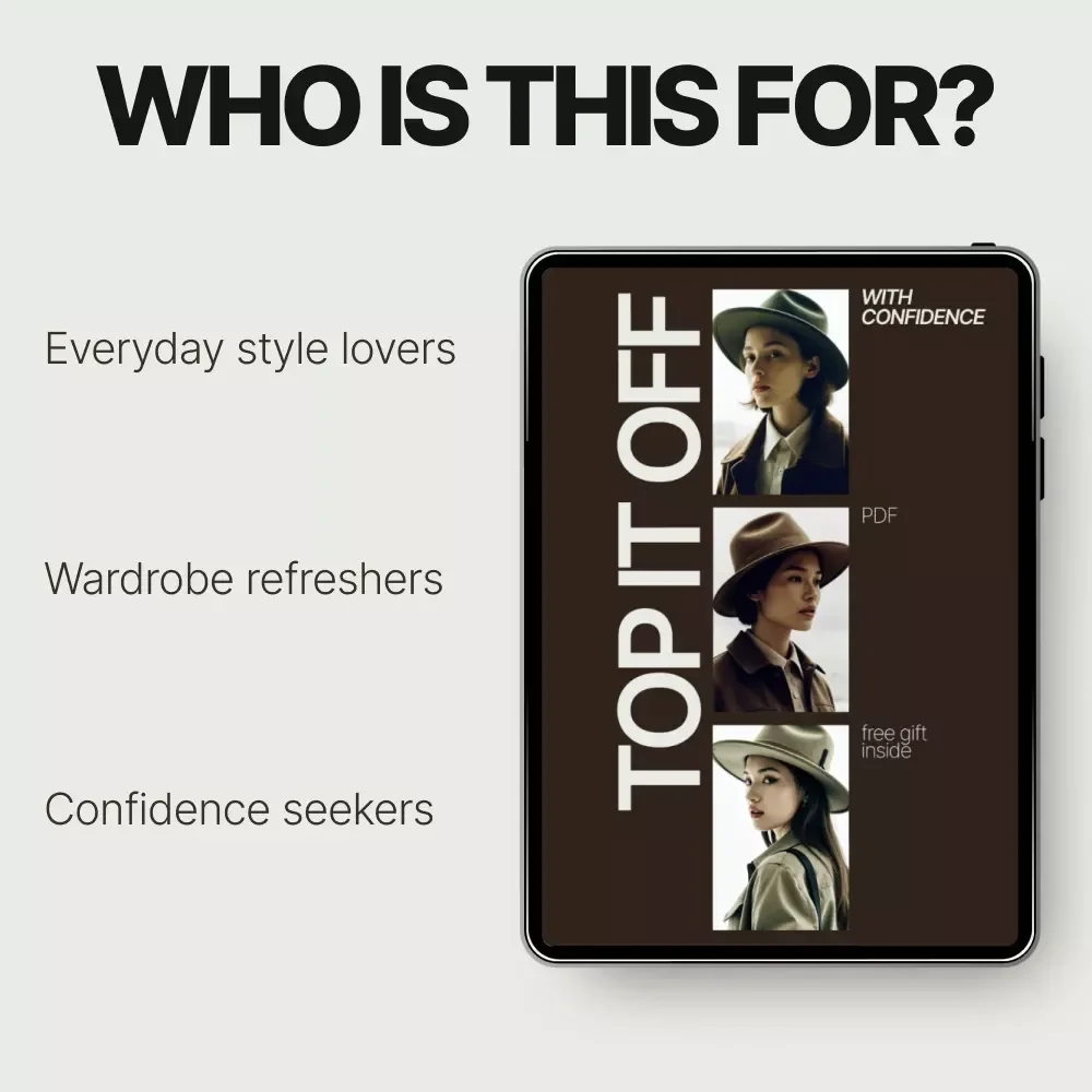 Top It Off With Confidence – A Chic Hat Styling Checklist | how to style a hat to elevate outfits | Instant Digital Download