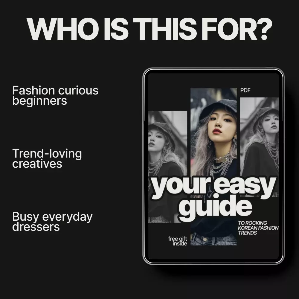 Your Easy Guide to Rocking Korean Fashion Trends – How to Wear Korean Fashion Trends in Real Life, Digital Style Guide & Checklist