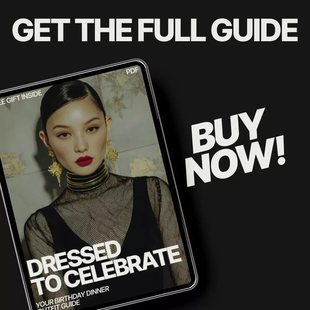 Dressed to Celebrate: Your Birthday Dinner Outfit Guide – What to Wear to a Birthday Dinner Style Planner & Digital Fashion Guide