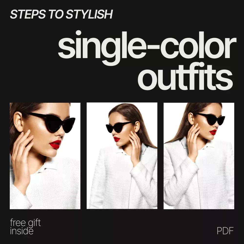 Steps to Stylish Single-Color Outfits – Beginner-Friendly Guide to Monochromatic Outfit Ideas for Beginners | Digital Fashion Styling Download