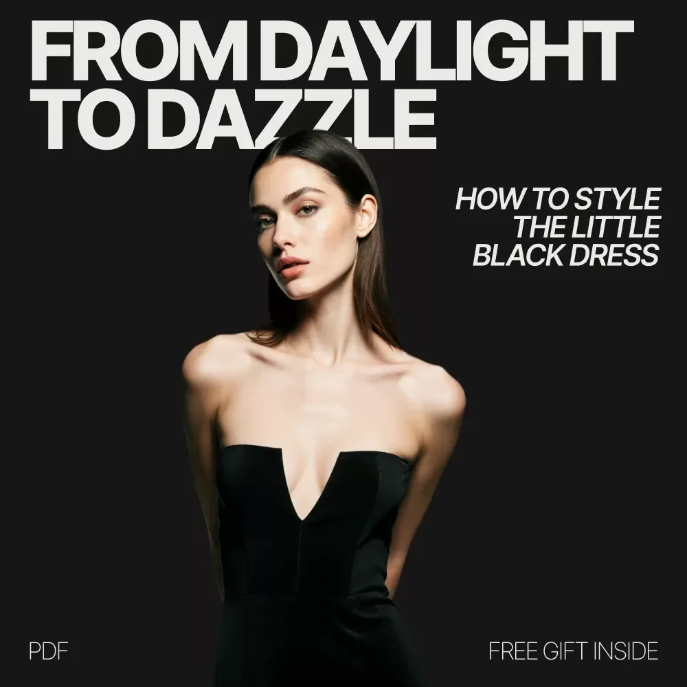 From Daylight to Dazzle How to Style the Little Black Dress – Day to Night Outfit Guide, Capsule Wardrobe Styling, Fashion eBook