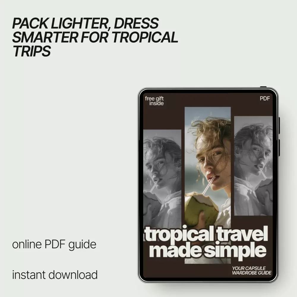 Tropical Travel Made Simple: Your Capsule Wardrobe Guide – A Smart Capsule Wardrobe for a Tropical Vacation, Easy Packing & Outfit Planning Digital Guide