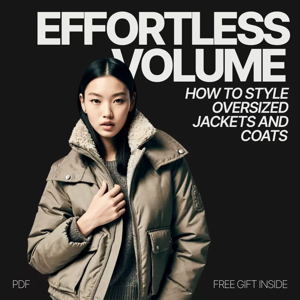 The Art of Effortless Volume – Ebook Guide on How to Style Oversized Jackets and Coats | Modern Layering, Proportion & Everyday Outerwear Styling