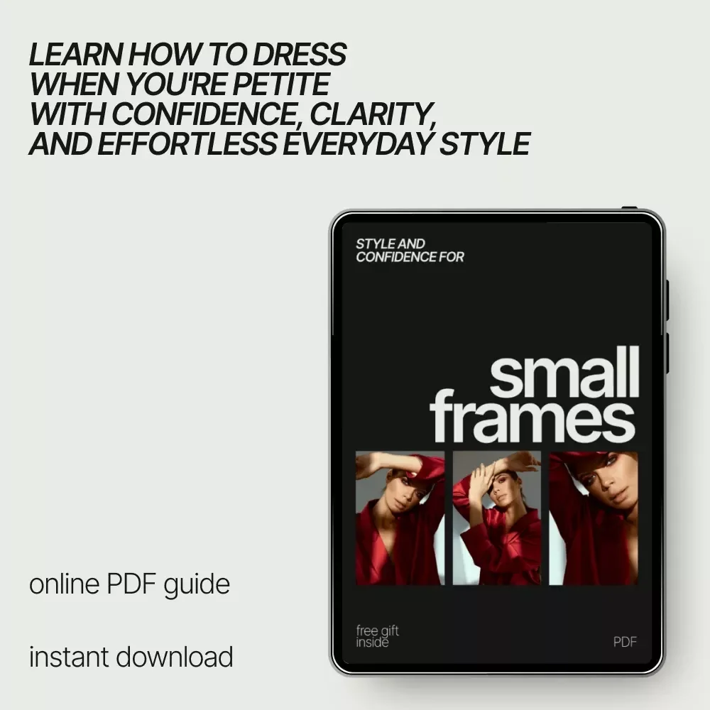 Style and Confidence for Small Frames – A Complete Guide to How to Dress When You're Petite, Flattering Outfits, Smart Styling Tips & Everyday Confidence