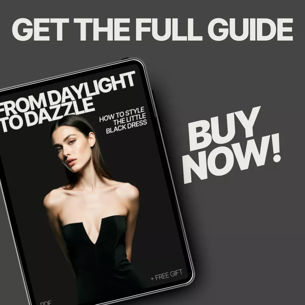 From Daylight to Dazzle How to Style the Little Black Dress – Day to Night Outfit Guide, Capsule Wardrobe Styling, Fashion eBook