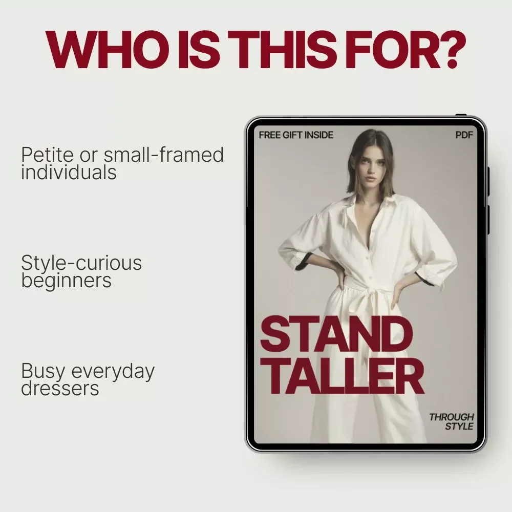 Stand Taller Through Style | Ebook Guide on what outfits make small frames look taller | Proportion, Silhouettes & Confidence Styling