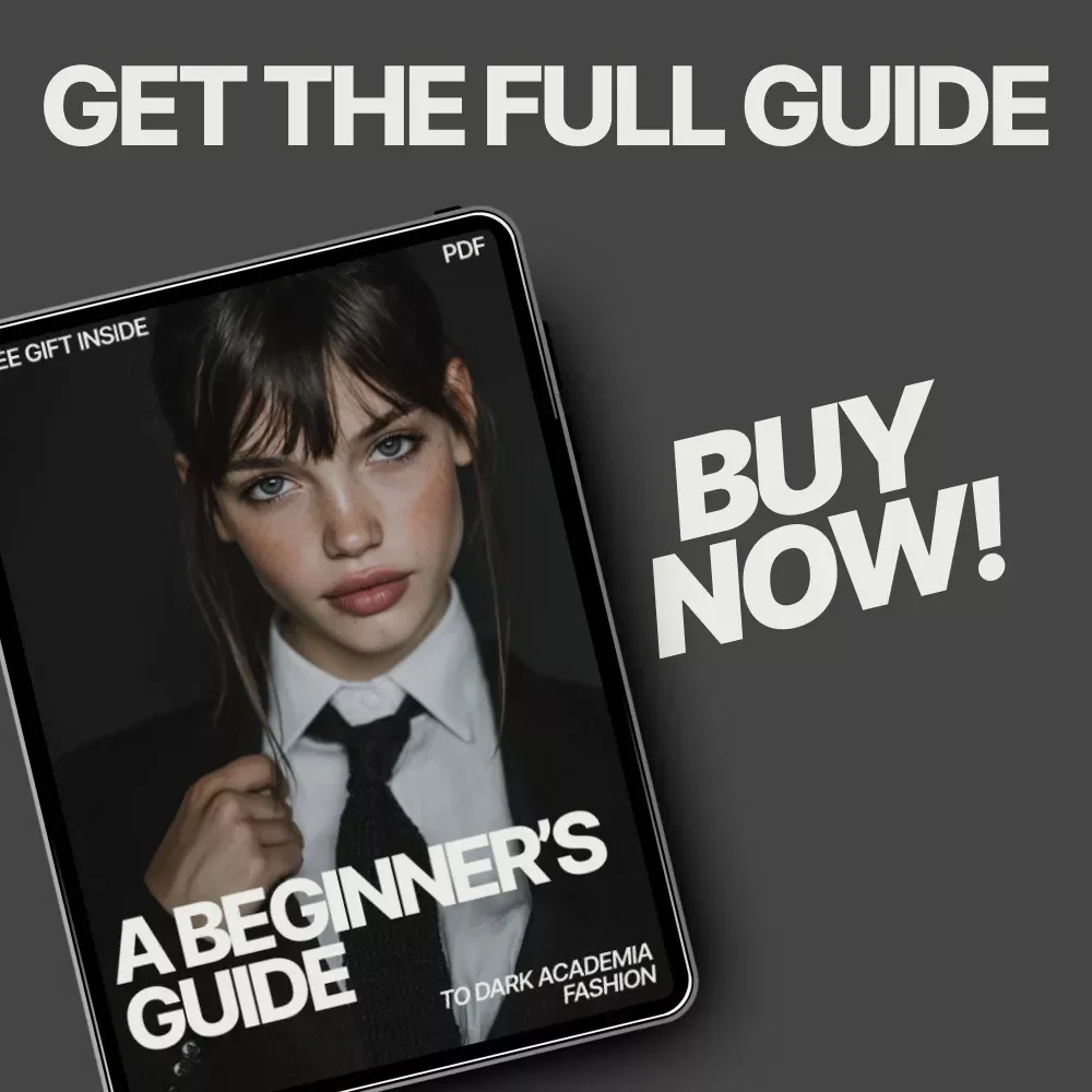 A Beginner’s Guide to Dark Academia Fashion | Dark Academia Fashion for Beginners | Digital Style Guide & Wardrobe Building Handbook