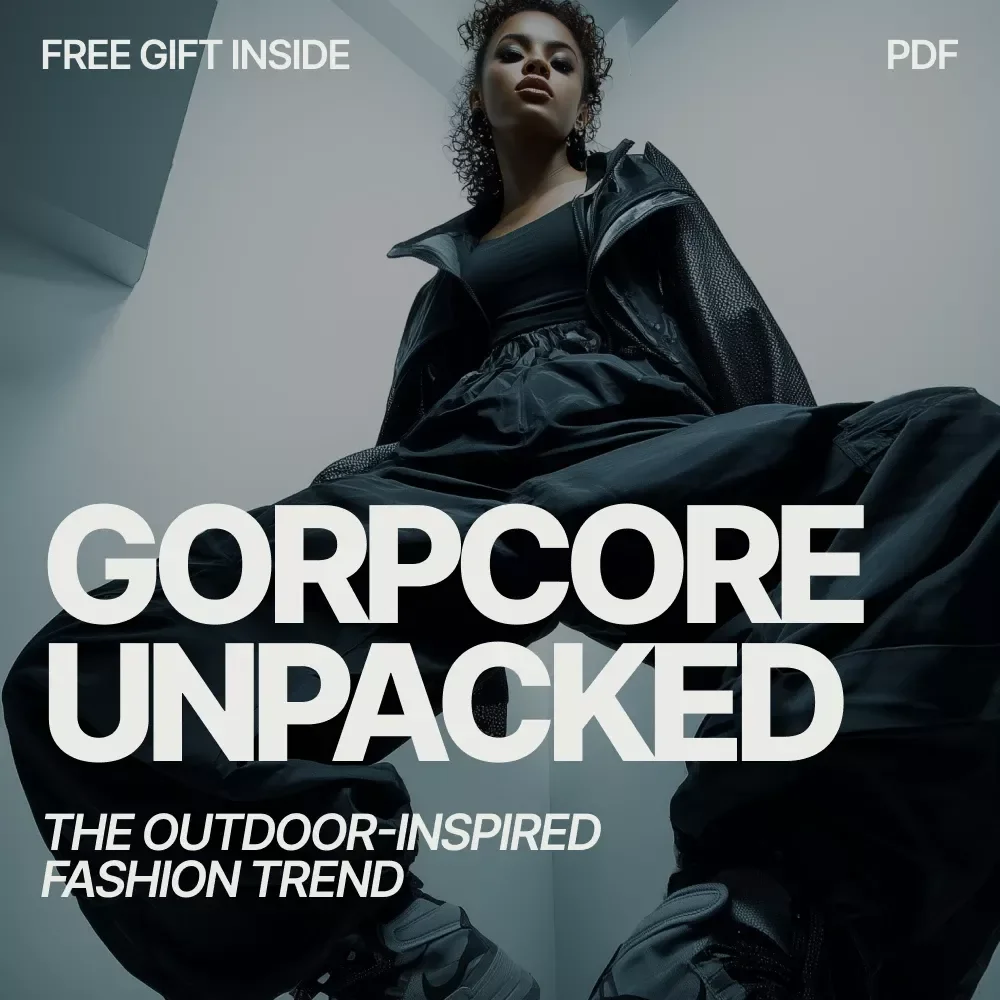 Gorpcore Unpacked: The Outdoor-Inspired Fashion Trend – Complete Guide to what is gorpcore style, Wardrobe Building, Styling Tips & Future of Gorpcore