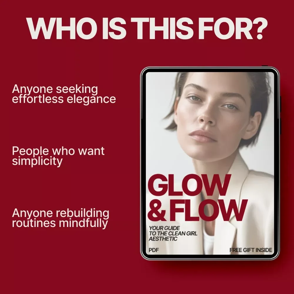 Glow & Flow: Your Guide to the Clean Girl Aesthetic | How to Achieve the Clean Girl Aesthetic with Simple Skincare, Style & Lifestyle Habits