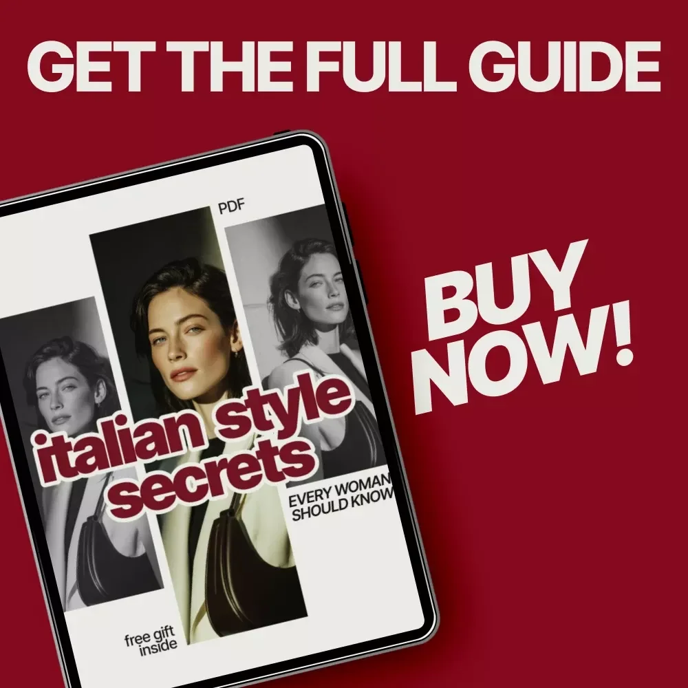 Italian Style Secrets Every Woman Should Know | Elegant Guide to Italian Style Secrets for Women | Timeless Chic, Confidence & Everyday Italian Fashion