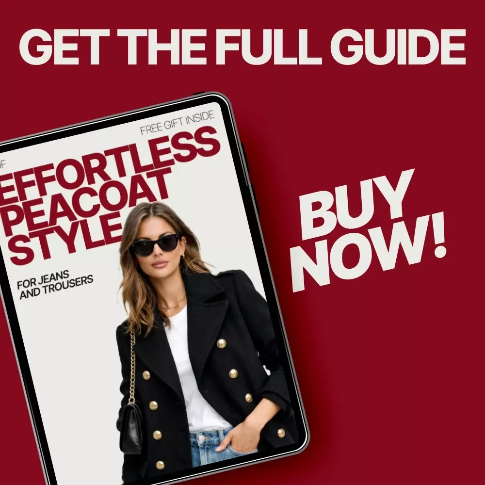 Effortless Peacoat Style for Jeans and Trousers – How to Style a Peacoat with Trousers and Jeans | Men’s & Women’s Outfit Guide eBook
